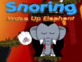 Oyun Snoring Wake up Elephant 