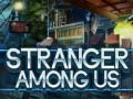 Oyun Stranger Among Us