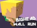 Oyun Bighead Wall Run