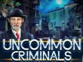 Oyun Uncommon Criminals