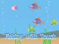 Oyun Fishing With Touch