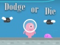 Oyun Dodge Or Die