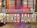 Oyun Neighborhood Burglar Strikes Again!