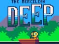 Oyun The Merciless Deep