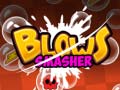 Oyun Blows Smasher