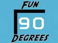 Oyun Fun 90 Degrees