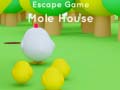 Oyun Escape game Mole House 