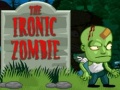 Oyun The Ironic Zombie