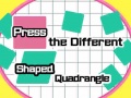 Oyun Press The Different Shaped Quadrangle