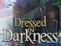 Oyun Dressed in Darkness