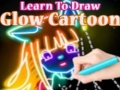 Oyun Learn to Draw Glow Cartoon