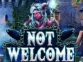 Oyun Not Welcome