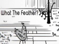 Oyun What the Feather?