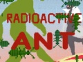 Oyun Radioactive Ant