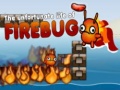 Oyun The Unfortunate Life of Firebug 