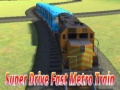 Oyun Super drive fast metro train