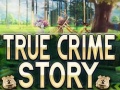Oyun True Crime Story