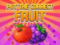 Oyun Put The Correct Fruit