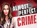Oyun Almost Perfect Crime