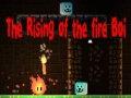 Oyun The Rising of the Fire Boi