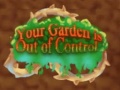 Oyun Your Garden is Out of Control