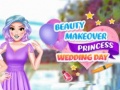 Oyun Beauty Makeover Princess Wedding Day