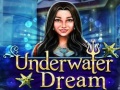 Oyun Underwater Dream