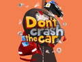 Oyun Don't Crash the Car