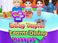 Oyun Baby Taylor Learns Dining Manners