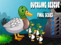 Oyun Duckling Rescue Final Episode