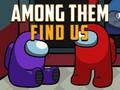 Oyun Among Them Find Us