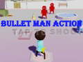 Oyun Bullet Man Action