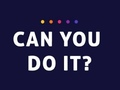 Oyun Can You Do It