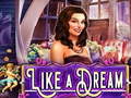 Oyun Like a Dream