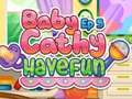 Oyun Baby Cathy Ep5: Have Fun