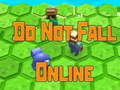 Oyun Do Not Fall Online 