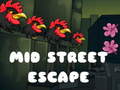 Oyun Mid Street Escape