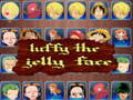 Oyun luffy the jelly face