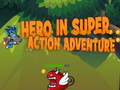 Oyun Hero in super action Adventure