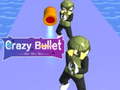 Oyun Crazy Bullet