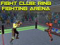 Oyun Fight Club: Ring Fighting Arena