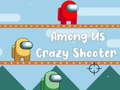 Oyun Among Us Crazy Shooter