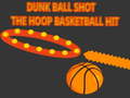 Oyun Dunk Ball Shot The Hoop Basketball Hit