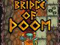 Oyun Bridge Of Doom