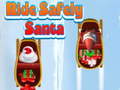 Oyun Ride Safely Santa