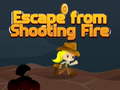 Oyun Escape from shooting Fire