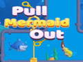 Oyun Pull Mermaid Out