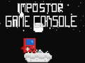 Oyun İmpostor Game Console