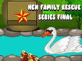 Oyun Hen Family Rescue Series Final