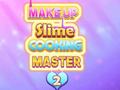 Oyun Make Up Slime Cooking Master 2